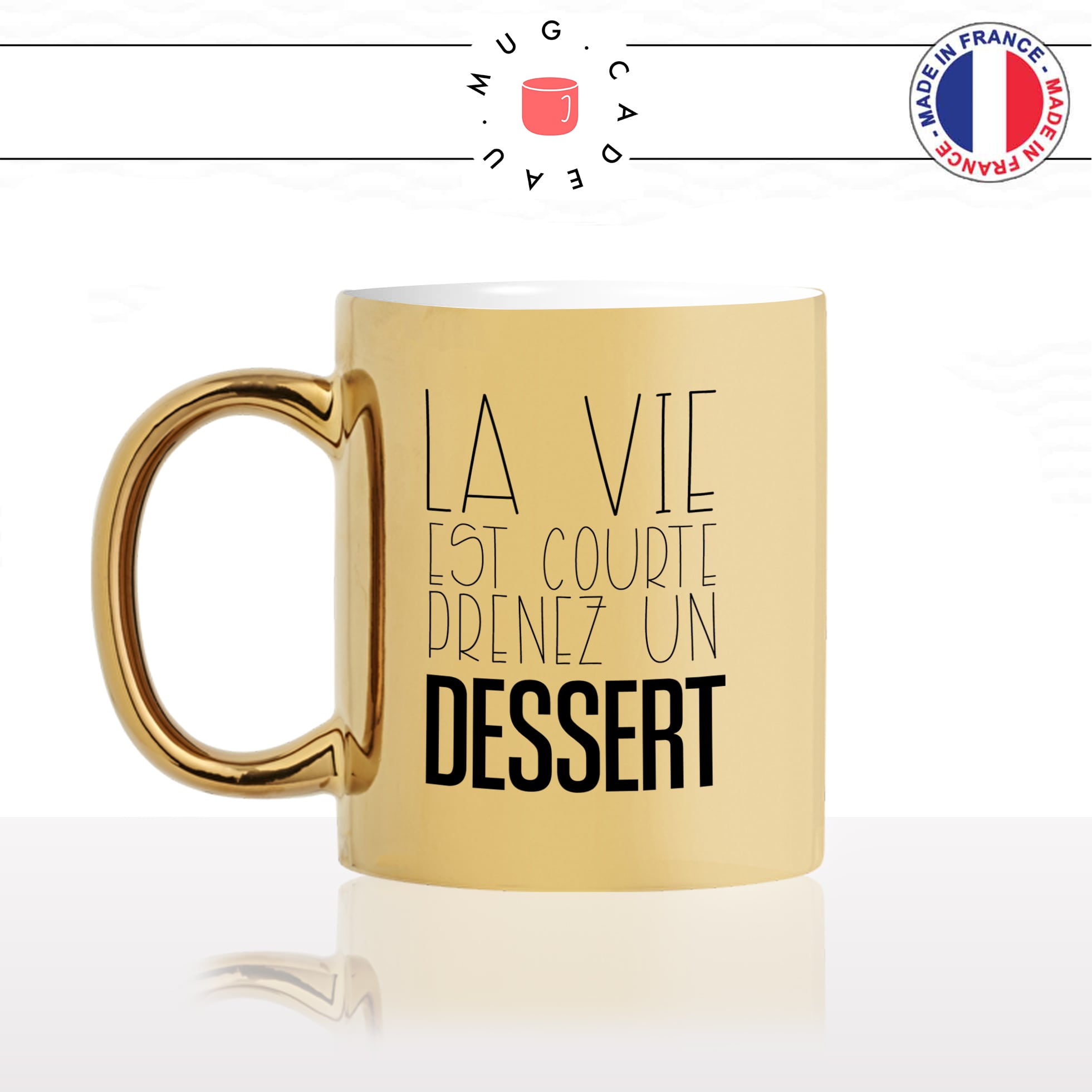 mug-tasse-doré-or-gold-la-vie-est-courte-prenez-un-dessert-gateau-maigrir-régime-sport-drole-humour-fun-idée-cadeau-personnalisé-café-thé-min
