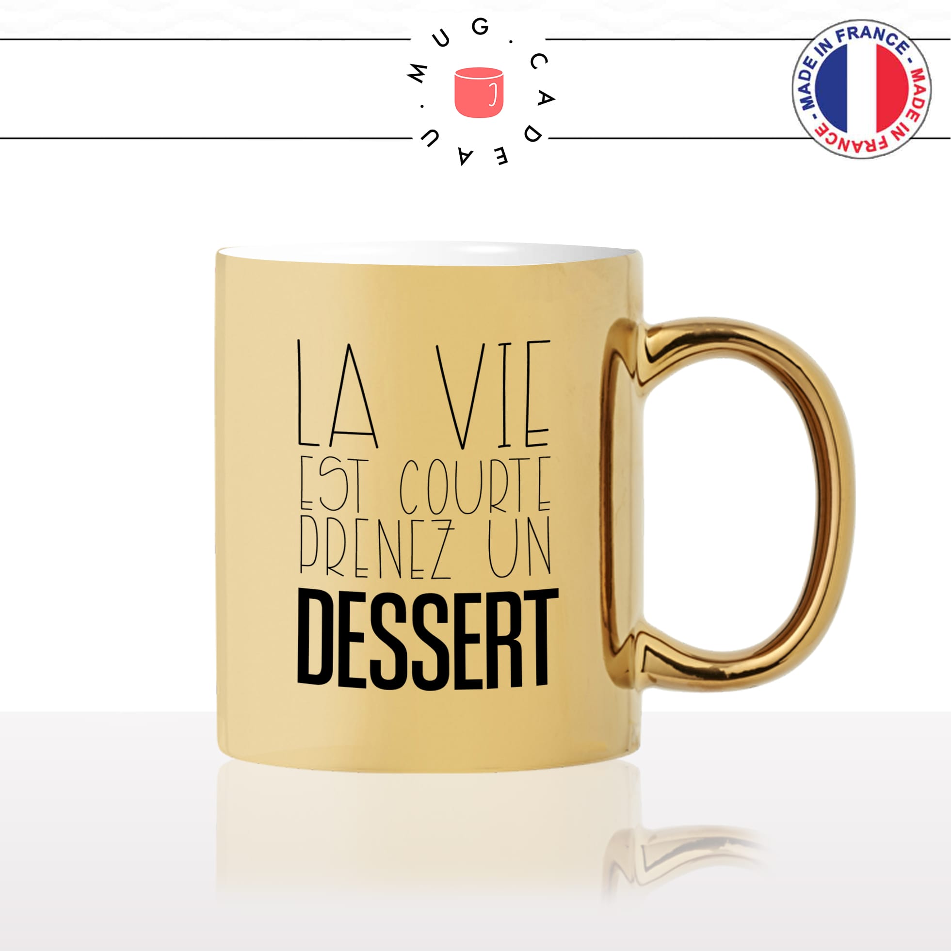 mug-tasse-doré-or-gold-la-vie-est-courte-prenez-un-dessert-gateau-maigrir-régime-sport-drole-humour-fun-idée-cadeau-personnalisé-café-thé2-min