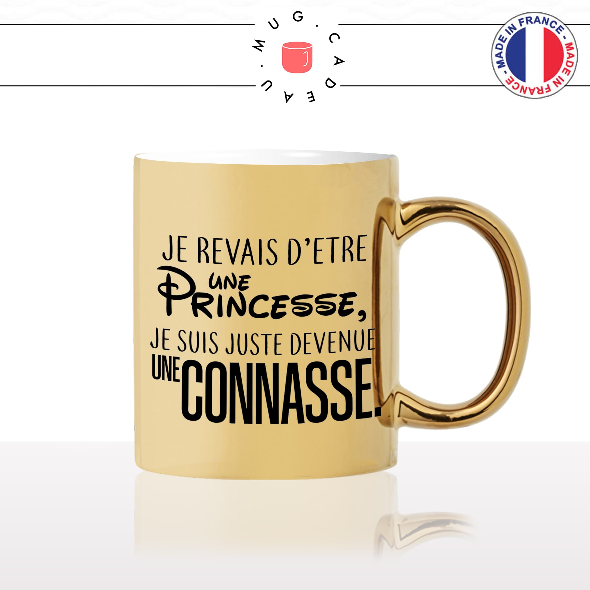 mug-tasse-doré-or-gold-je-revais-detre-une-princesse-devenu-une-connasse-femme-copine-cool-humour-fun-idée-cadeau-personnalisé-café-thé2-min
