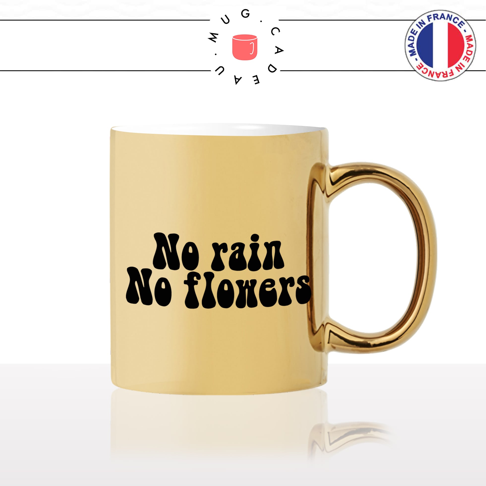mug-tasse-doré-or-gold-citation-dicton-anglais-no-rain-no-flowers-pluie-fleurs-sagesse-humour-fun-idée-cadeau-personnalisé-café-thé2-min