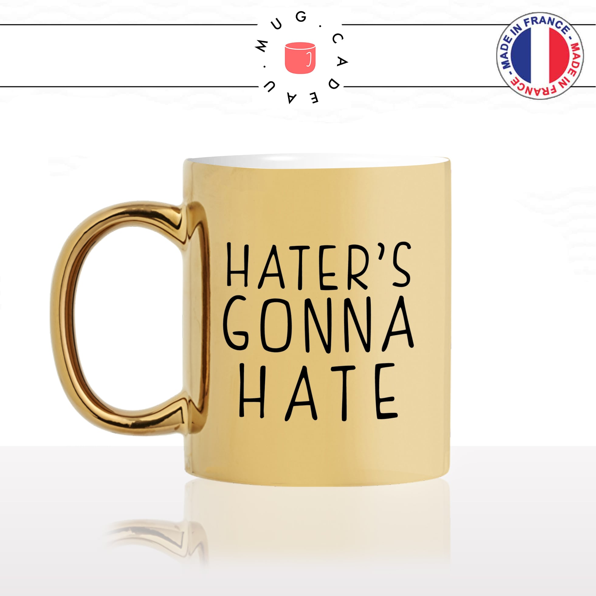 mug-tasse-doré-or-gold-haters-gonna-hate-resaux-sociaux-influencers-insyagram-youtube-cool-humour-fun-idée-cadeau-personnalisé-café-thé-min