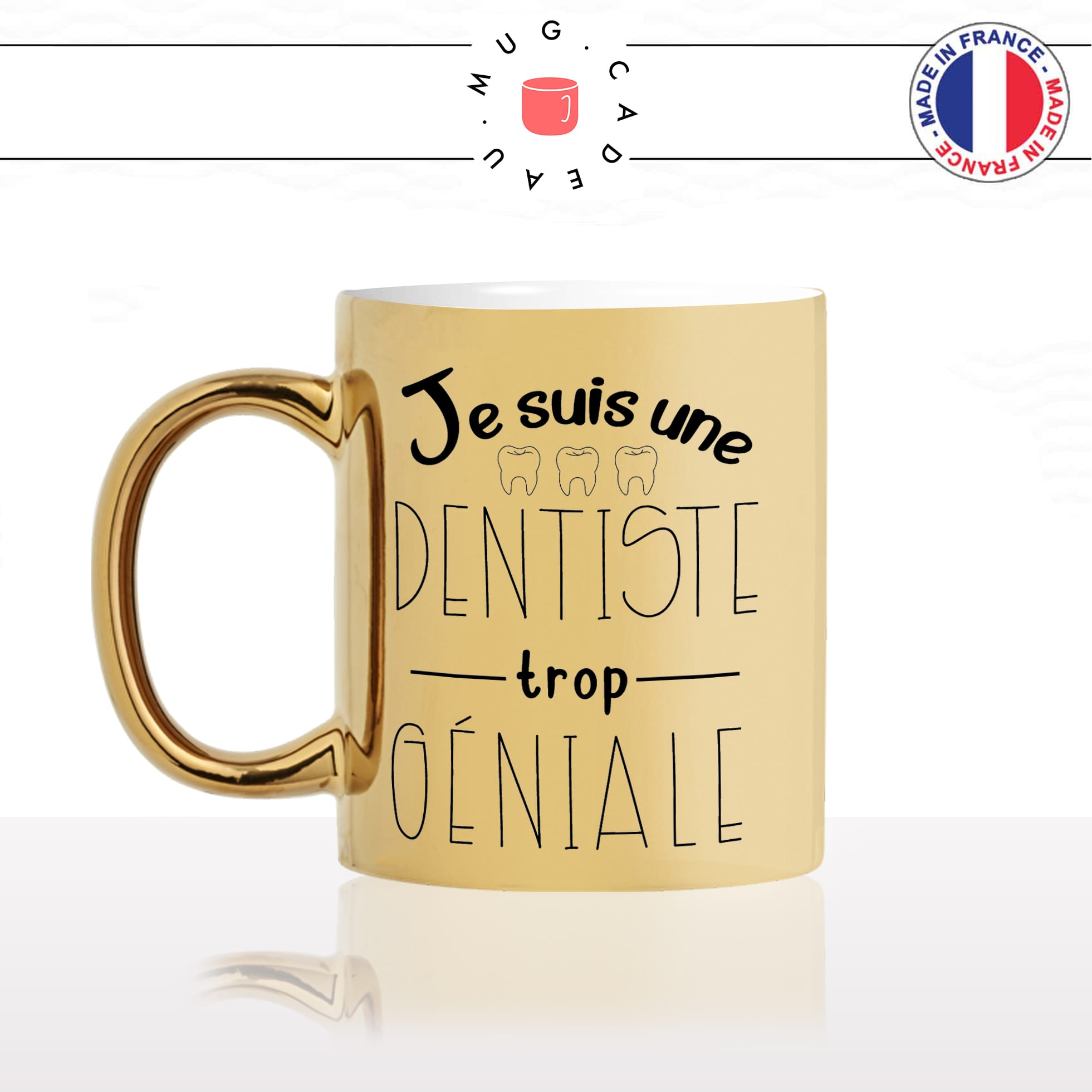 mug-tasse-gold-doré-or-je-suis-une-dentiste-trop-géniale-etudiante-patient-humour-femme-idée-cadeau-fun-originale-personnalisé-café-thé-min