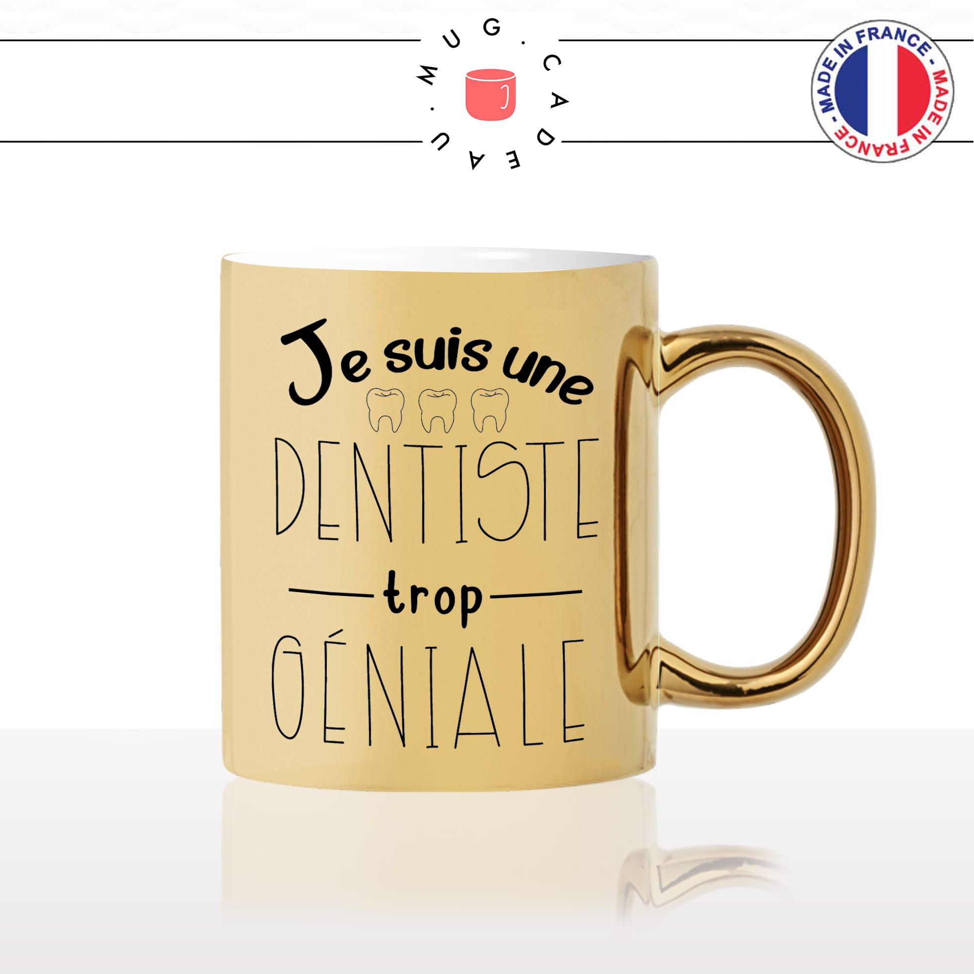 mug-tasse-gold-doré-or-je-suis-une-dentiste-trop-géniale-etudiante-patient-humour-femme-idée-cadeau-fun-originale-personnalisé-café-thé2-min