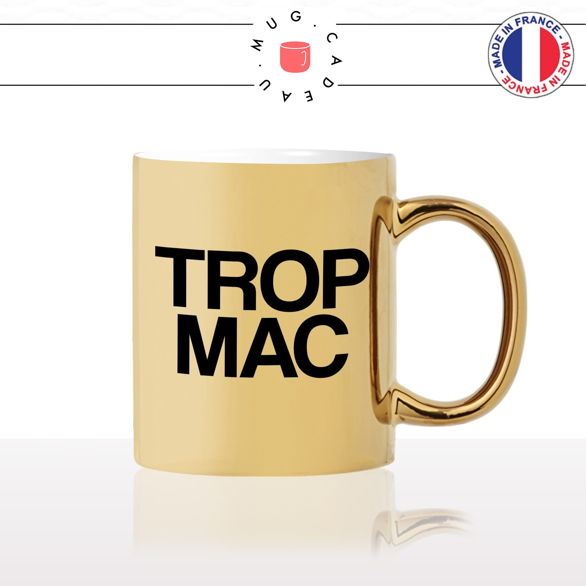 mug-tasse-or-gold-doré-trop-mac-maccu-corse-corsica-expression-génial-humour-langue-ile-beauté-fun-idée-cadeau-original-personnalisé-café-thé2-min