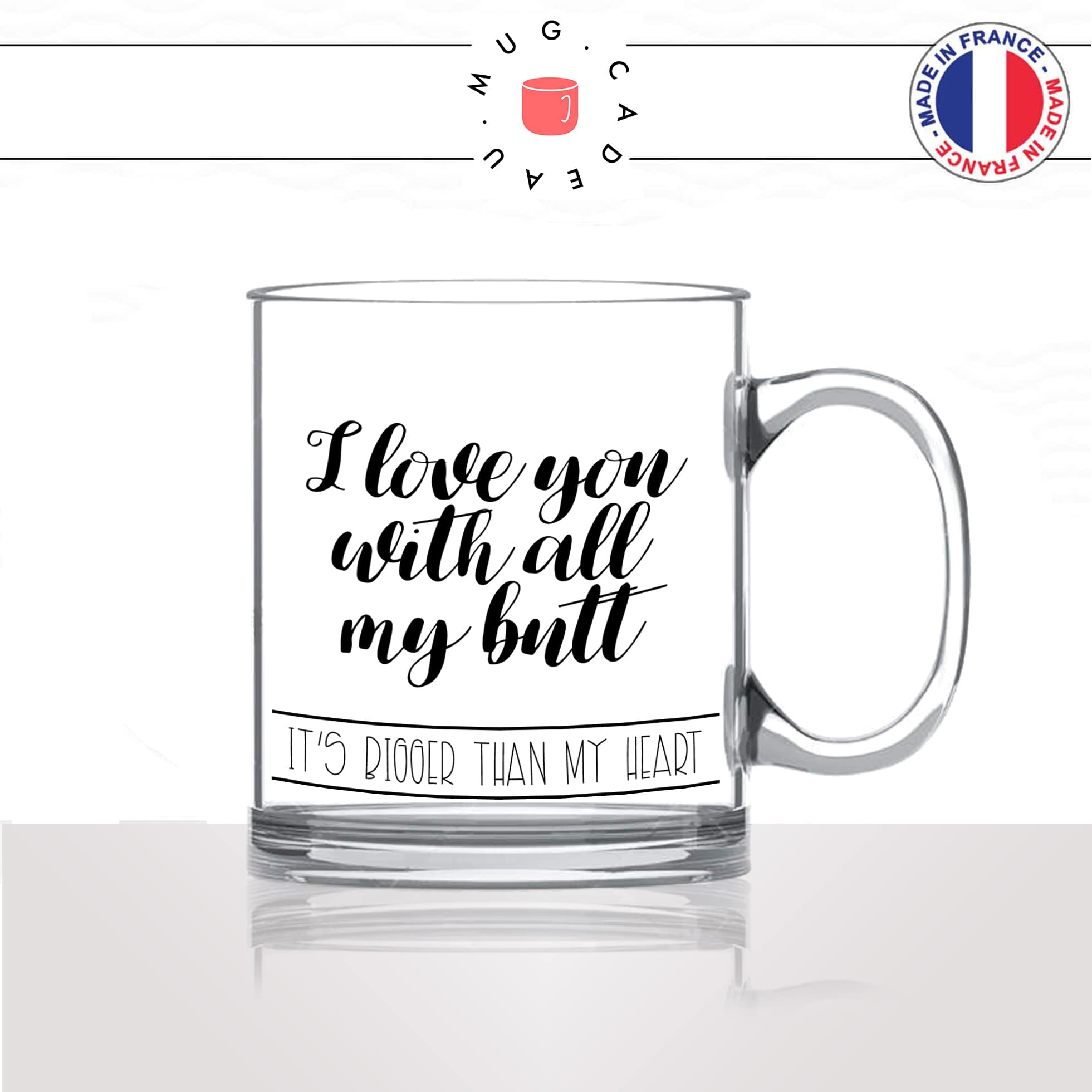 mug-tasse-en-verre-transparent-glass-i-love-you-with-all-my-butt-mon-cul-je-taime-amour-couple-café-thé-idée-cadeau-original-personnalisé2-min