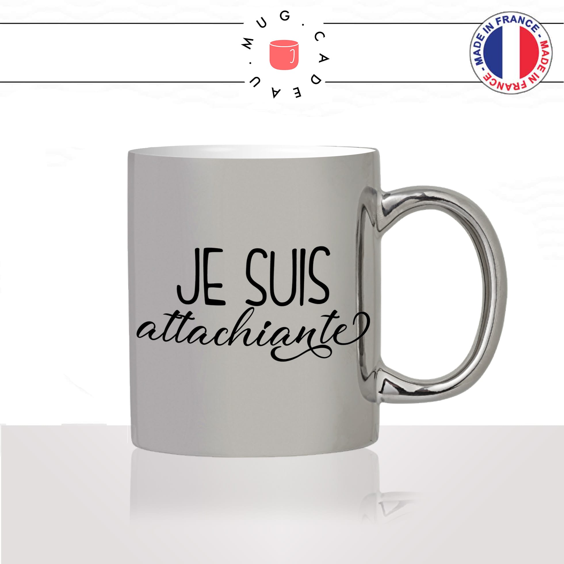 mug-tasse-argenté-silver-je-suis-attachiante-femme-chiante-amoureux-couple-st-valentin-amour-fun-café-thé-idée-cadeau-original-personnalisable2-min