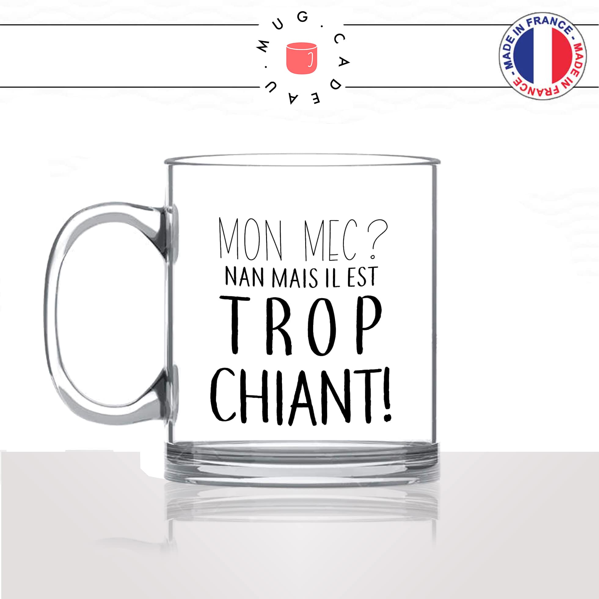 mug-tasse-en-verre-transparent-glass-mon-homme-il-est-trop-chiant-pénible-couple-mec-cool-humour-fun-idée-cadeau-personnalisé-café-thé-min