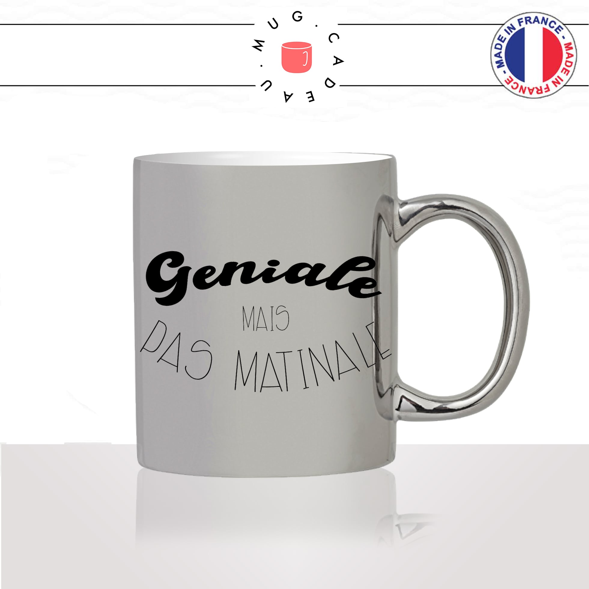 mug-tasse-silver-argenté-argent-geniale-pas-matinale-femme-matin-reveil-collegue-travail-drole-cool-humour-fun-idée-cadeau-personnalisé-café-thé2-min