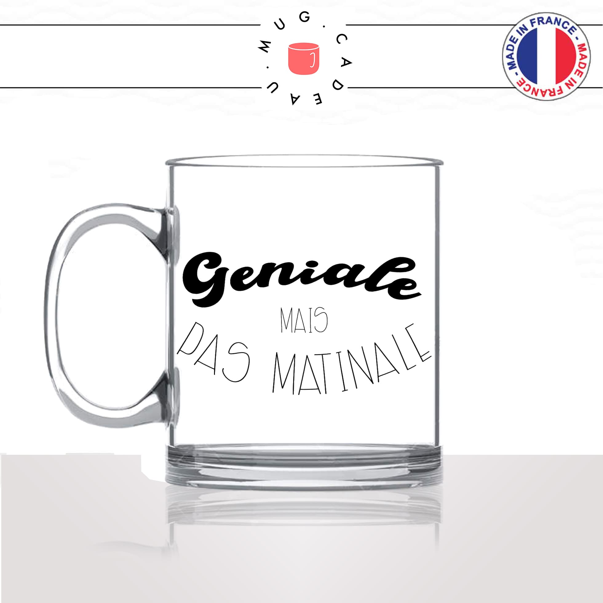 mug-tasse-en-verre-transparent-glass-geniale-pas-matinale-femme-matin-reveil-collegue-travail-drole-cool-humour-fun-idée-cadeau-personnalisé-café-thé