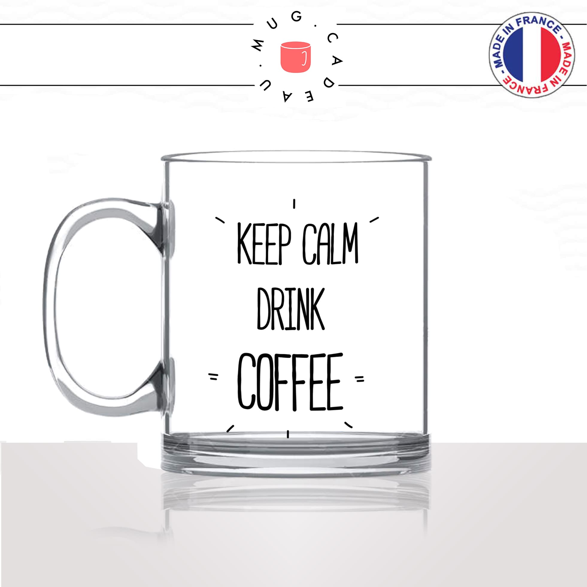 mug-tasse-en-verre-transparent-glass-keep-calm-drink-coffee-matin-reveil-collegues-travail-drole-cool-humour-fun-idée-cadeau-personnalisé-café-thé