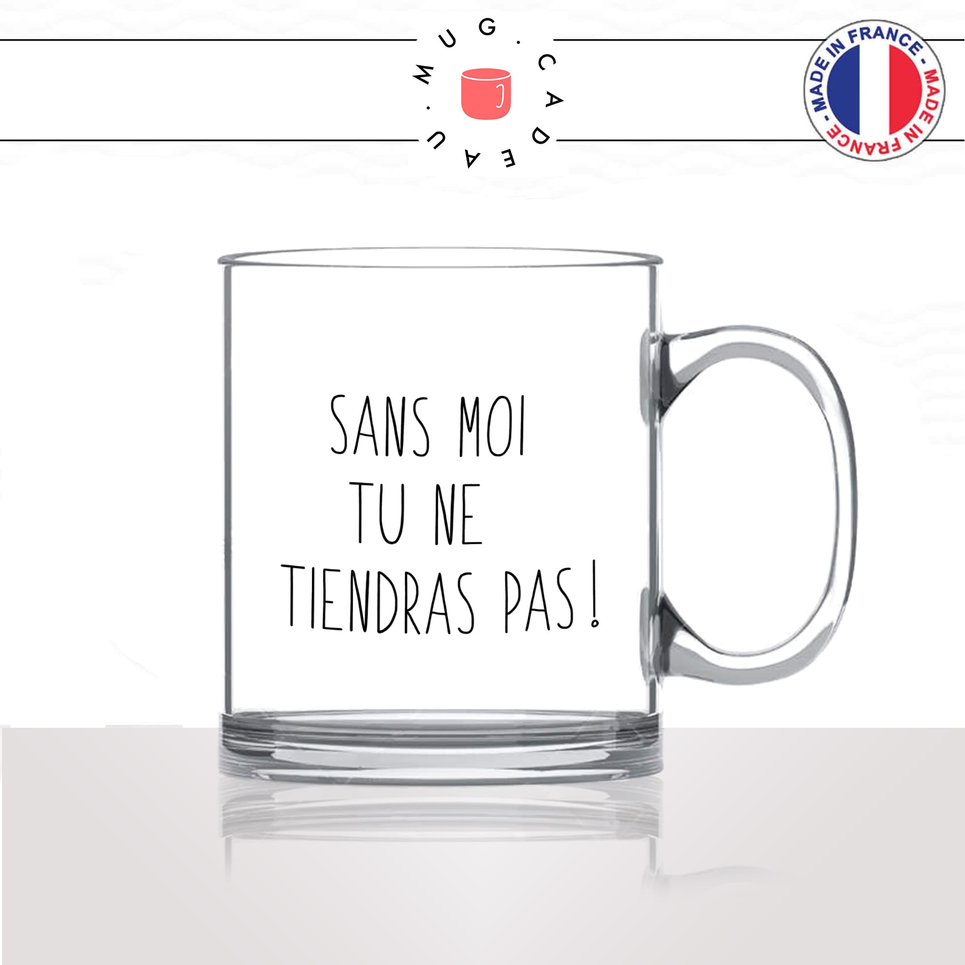 mug-tasse-en-verre-transparent-glass-sans-moi-tu-ne-tiendras-pas-matin-reveil-collegue-travail-cool-humour-fun-idée-cadeau-personnalisé-café-thé2