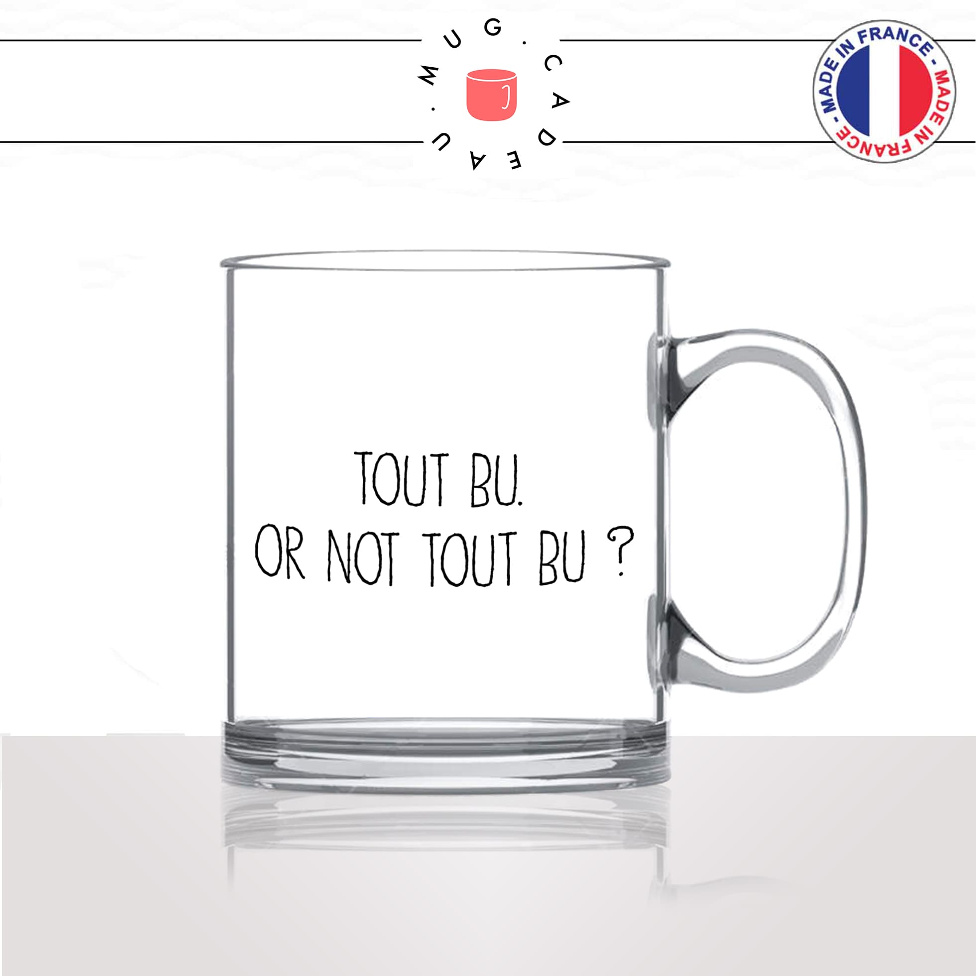 mug-tasse-en-verre-transparent-glass-tout-bu-or-not-to-be-matin-reveil-collegue-travail-cool-humour-fun-idée-cadeau-personnalisé-café-thé2