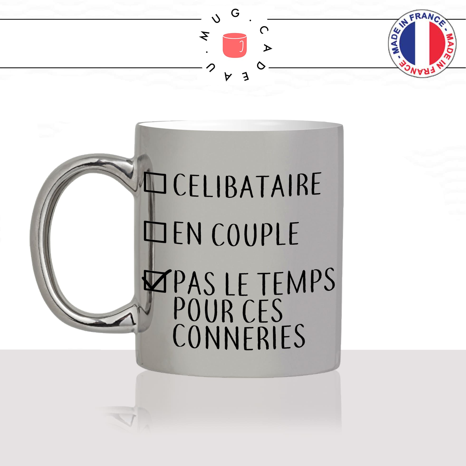 mug-tasse-argent-silver-gris-célibataire-en-couple-pas-le-temps-pour-ces-conneries-homme-femme-humour-cool-idée-cadeau-fun-drole-café-thé-min