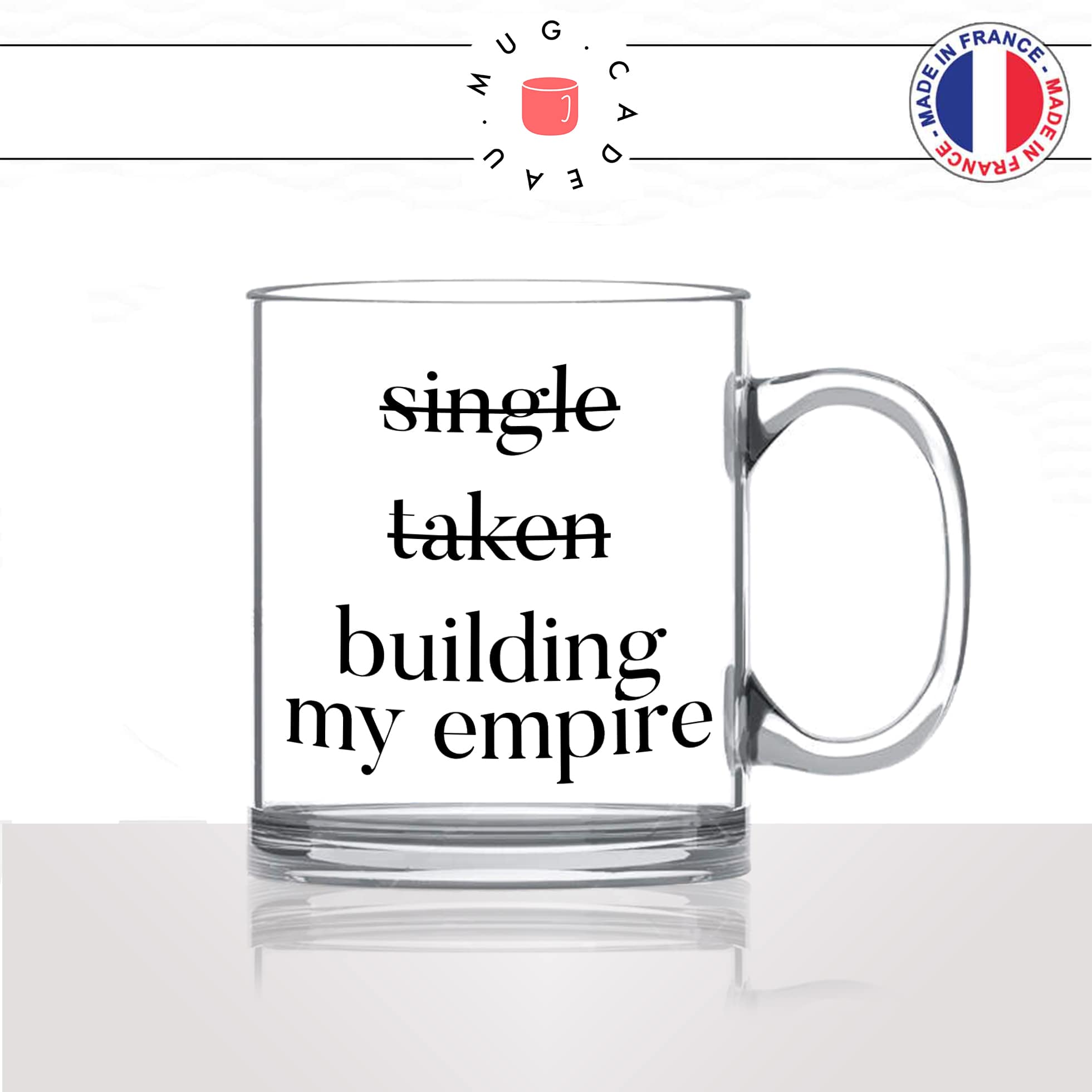 mug-tasse-en-verre-transparent-glass-célibataire-en-couple-patron-single-taken-building-my-empire-amour-homme-femme-cool-idée-cadeau-fun-café-thé2-min