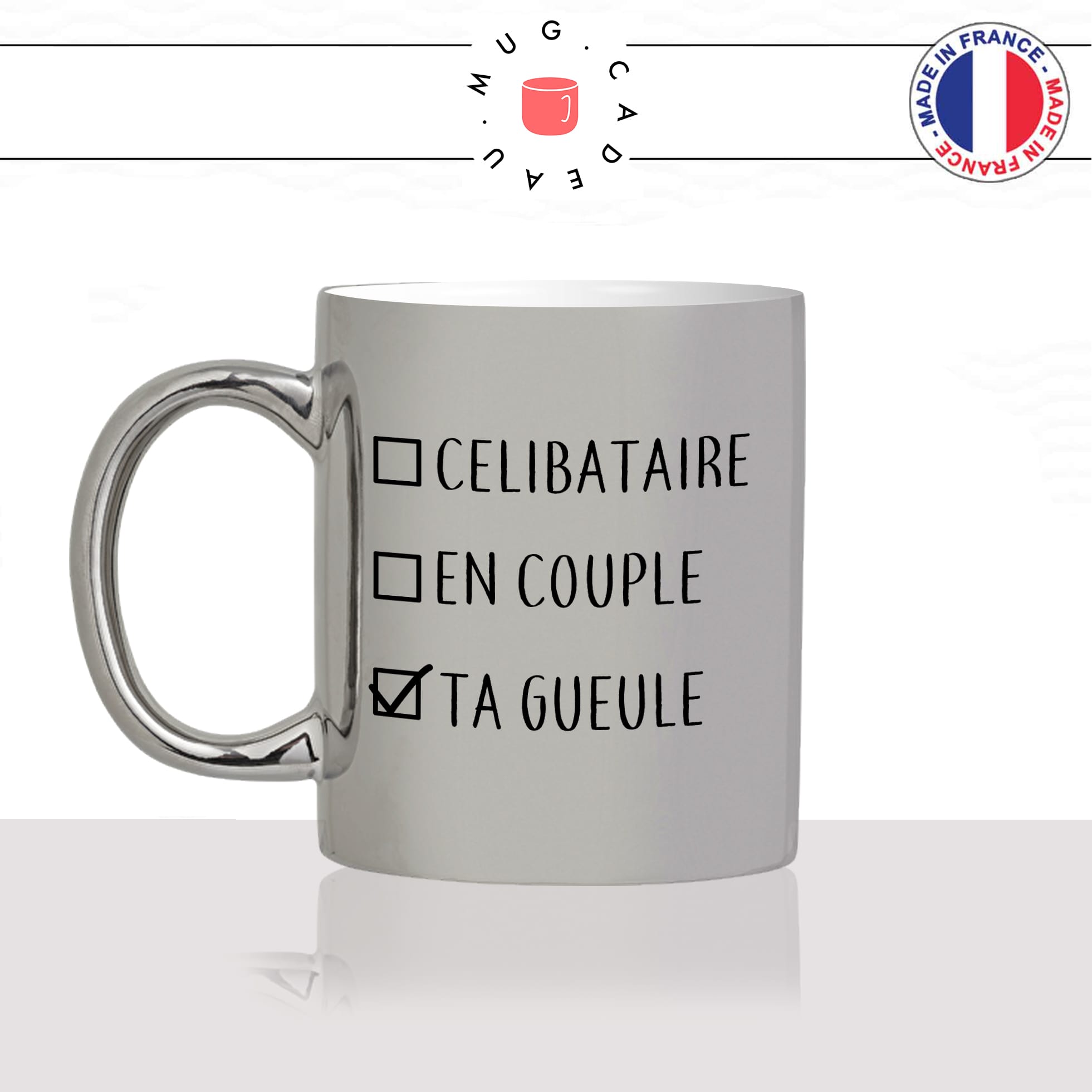 mug-tasse-argent-silver-gris-célibataire-en-couple-ta-gueule-copine-collegue-homme-femme-humour-cool-idée-cadeau-fun-drole-café-thé-min