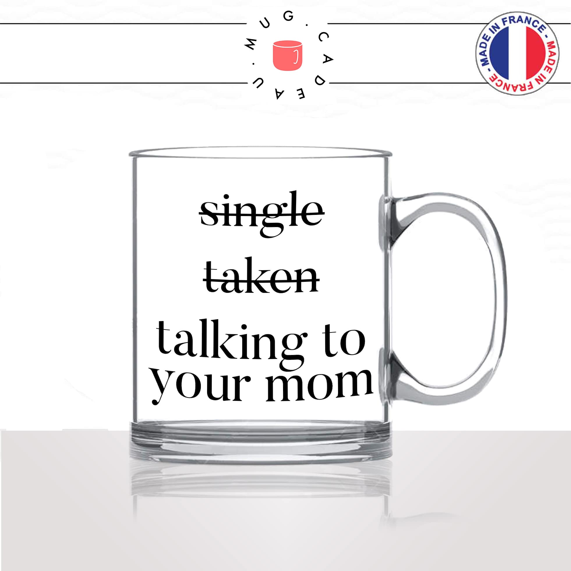 mug-tasse-en-verre-transparent-glass-célibataire-en-couple-ta-mère-single-taken-your-mom-amour-homme-femme-cool-idée-cadeau-fun-café-thé2-min