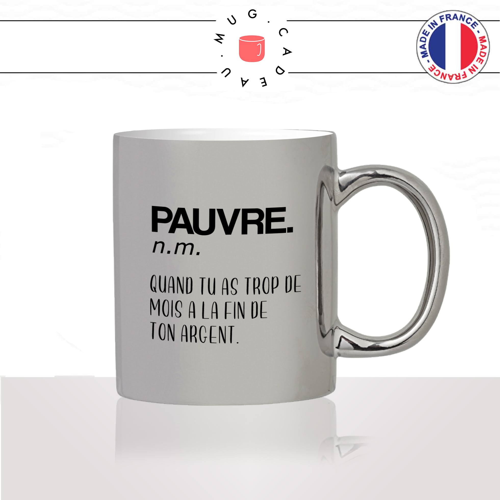 mug-tasse-argent-silver-gris-définition-pauvre-trop-de-mois-argent-shopping-homme-femme-humour-cool-idée-cadeau-fun-drole-café-thé2-min