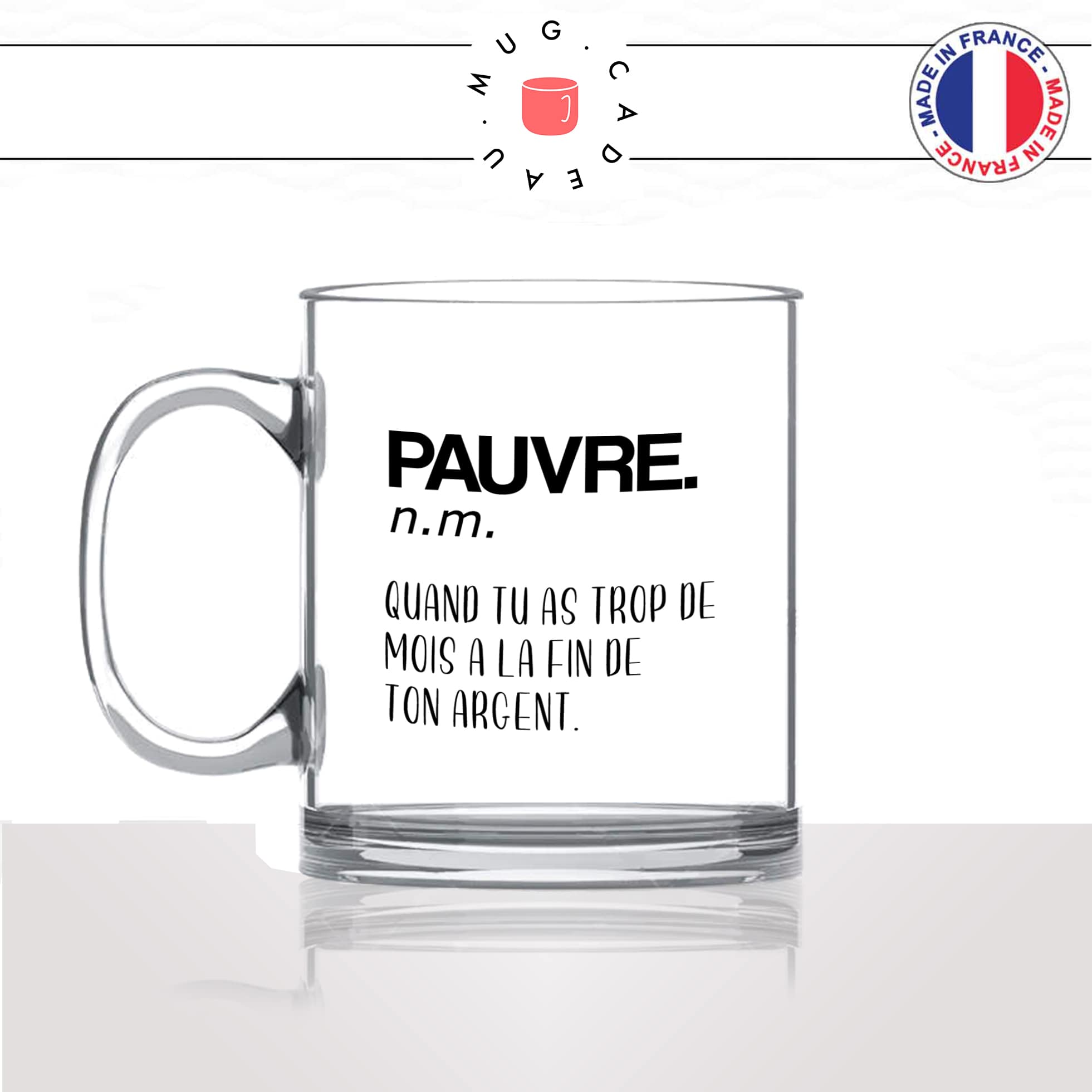 mug-tasse-en-verre-transparent-glass-définition-pauvre-trop-de-mois-argent-shopping-homme-femme-humour-cool-idée-cadeau-fun-drole-café-thé-min