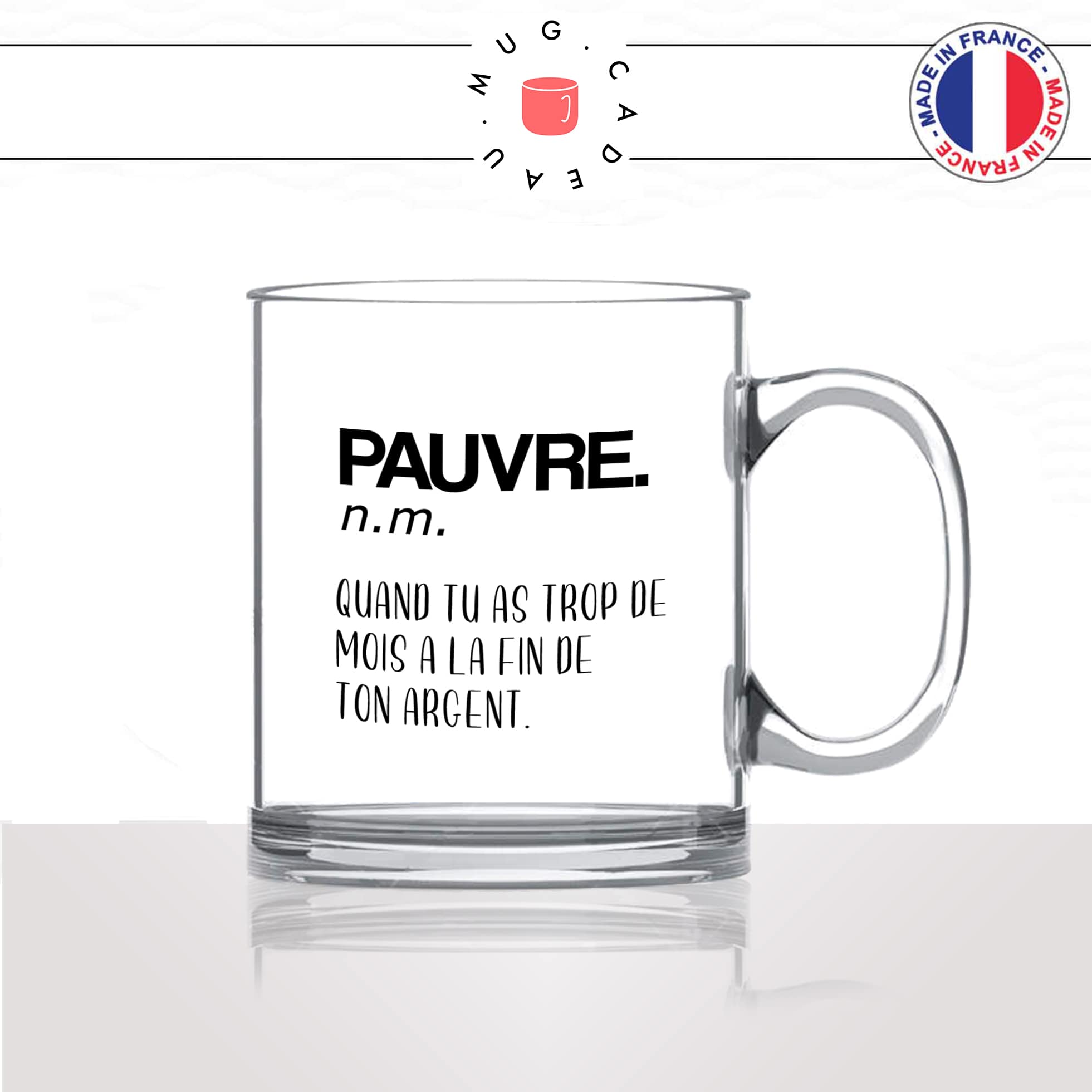mug-tasse-en-verre-transparent-glass-définition-pauvre-trop-de-mois-argent-shopping-homme-femme-humour-cool-idée-cadeau-fun-drole-café-thé2-min