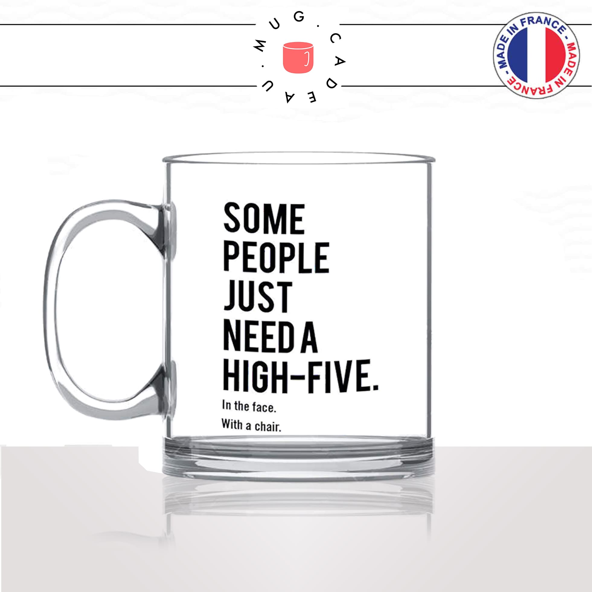 mug-tasse-en-verre-transparent-glass-high-five-in-the-face-with-a-chair-drole-con-collegue-chiant-relou-idée-cadeau-fun-cool-café-thé-original