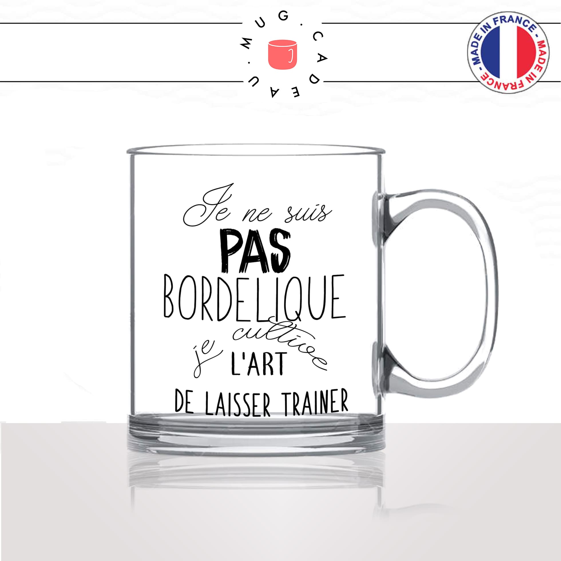 mug-tasse-en-verre-transparent-glass-je-ne-suis-pas-bordélique-ado-collegue-fille-copines-femme-homme-idée-cadeau-fun-cool-café-thé-original2