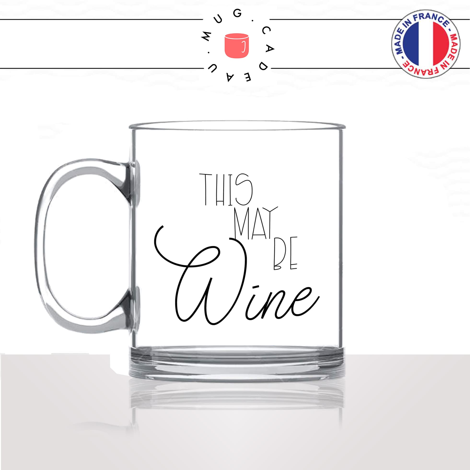 mug-tasse-en-verre-transparent-glass-this-may-be-wine-vin-apero-collegue-rosé-blanc-copines-femme-homme-idée-cadeau-fun-cool-café-thé-original-min