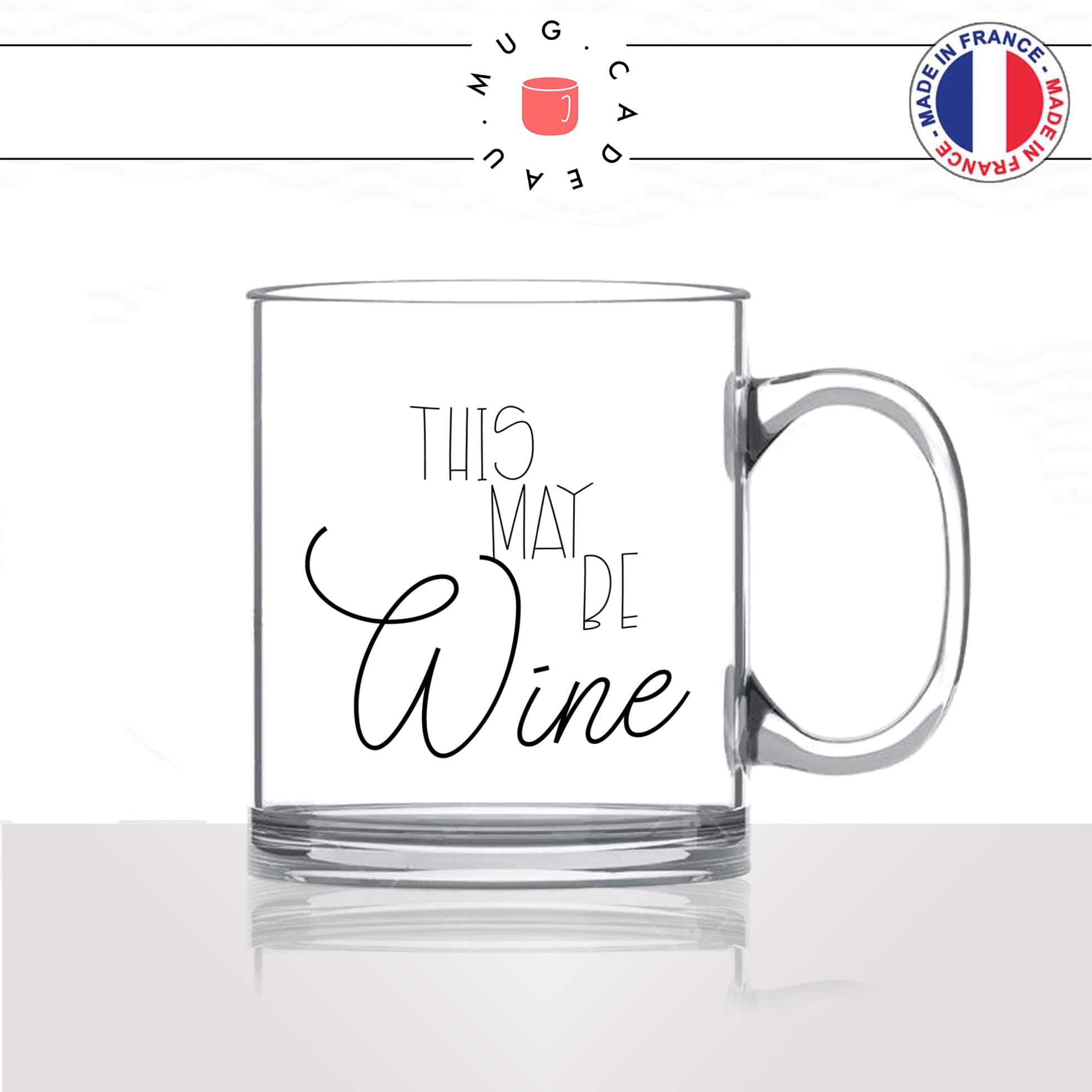 mug-tasse-en-verre-transparent-glass-this-may-be-wine-vin-apero-collegue-rosé-blanc-copines-femme-homme-idée-cadeau-fun-cool-café-thé-original2-min