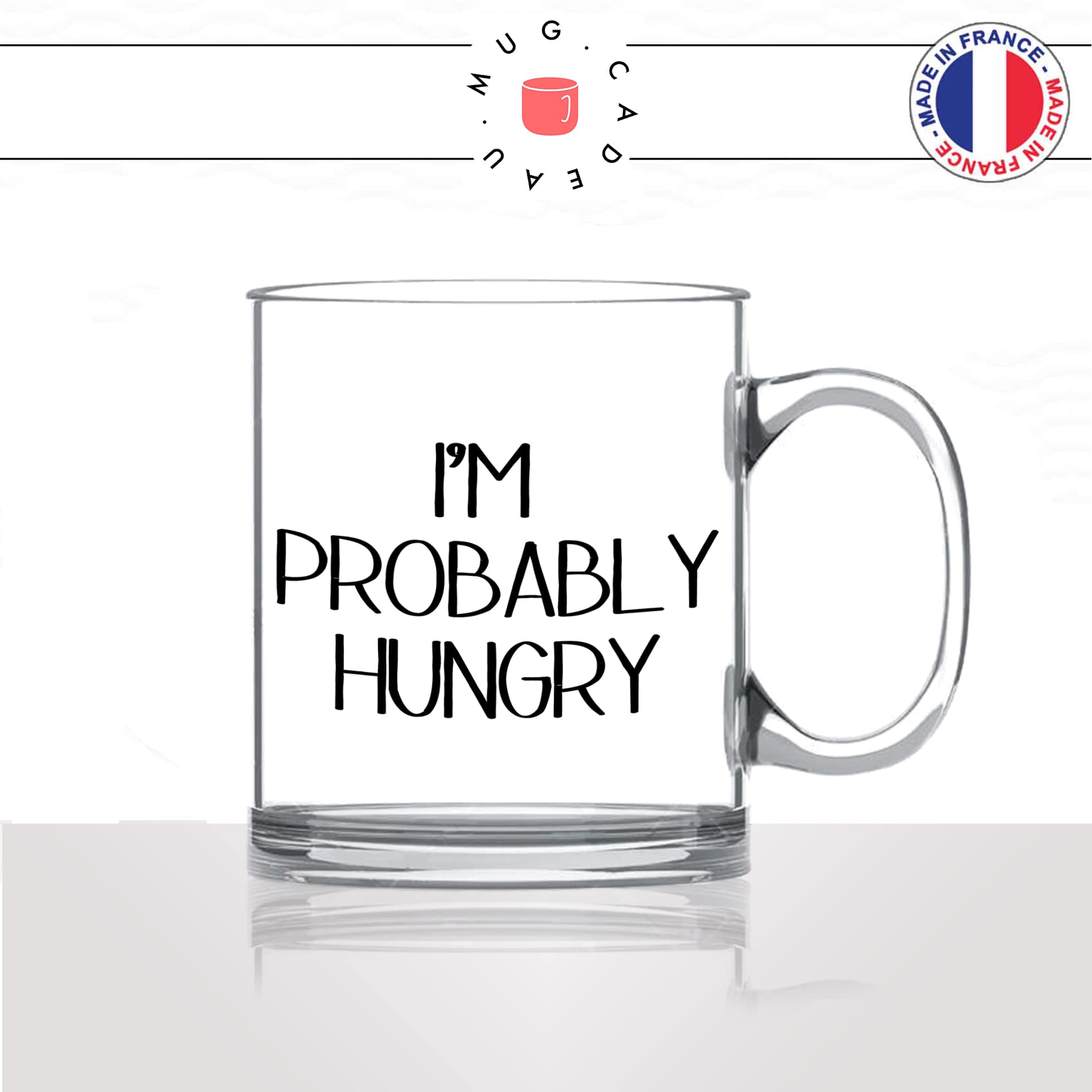 mug-tasse-en-verre-transparent-glass-im-probably-hungry-jai-faim-gourmand-manger-chocolat-collegue-humour-idée-cadeau-fun-cool-café-thé2-min
