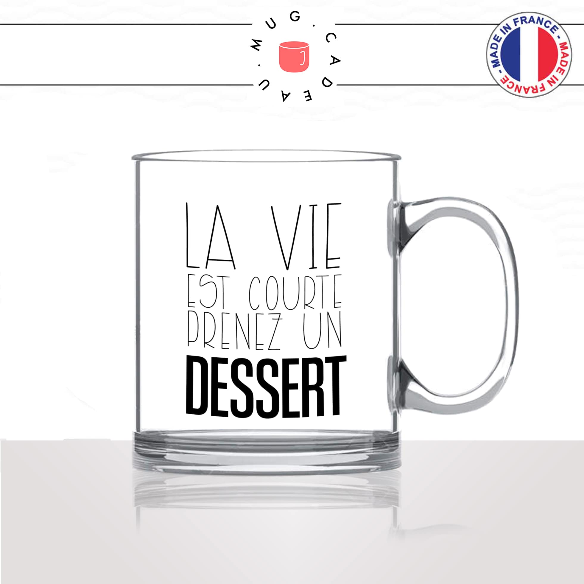 mug-tasse-en-verre-transparent-glass-la-vie-est-courte-prenez-un-dessert-restaurant-tiramisu-chocolat-collegue-humour-idée-cadeau-fun-cool-café-thé2-min