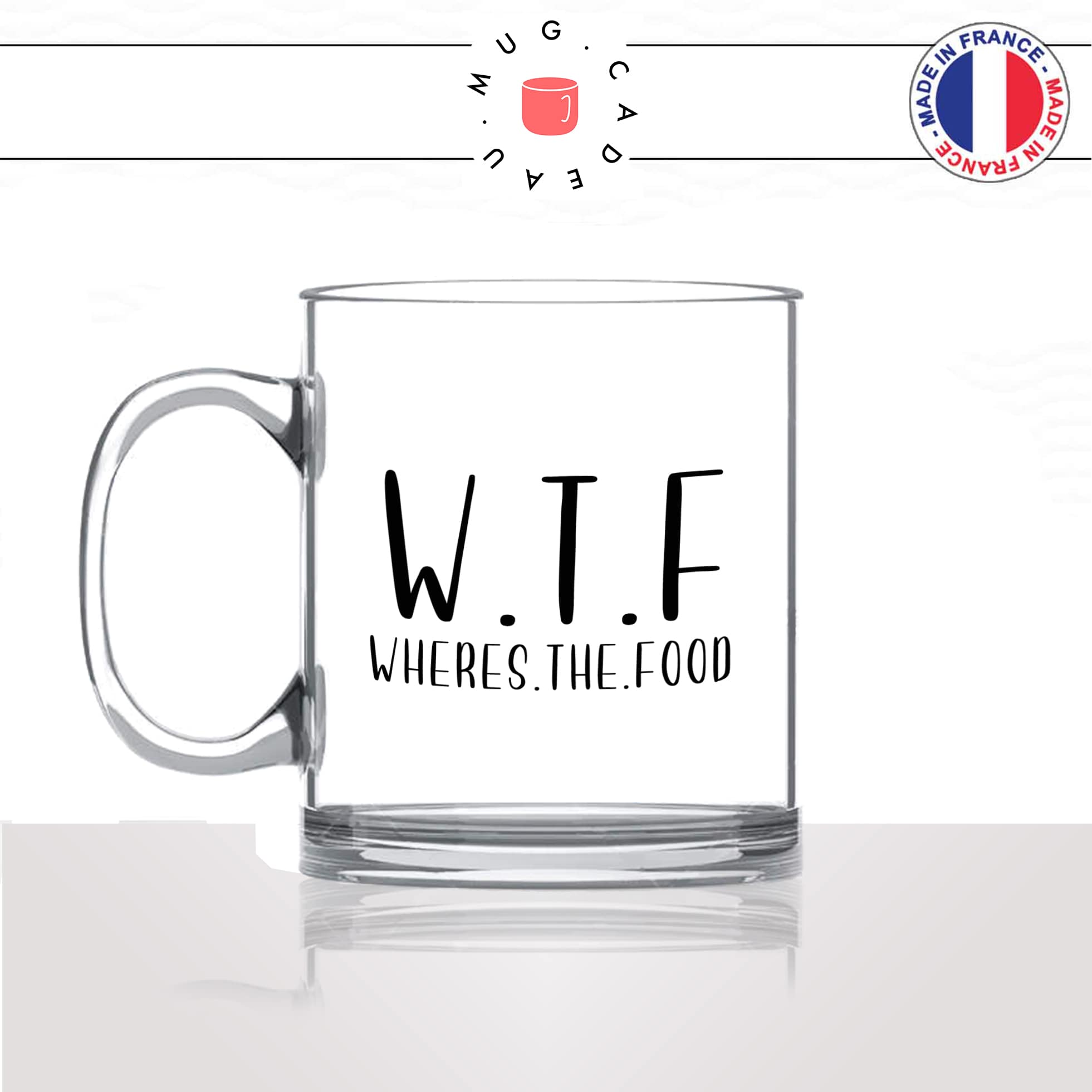 mug-tasse-en-verre-transparent-glass-wtf-what-the-fuck-where-is-the-food-gourmand-pizza-chocolat-collegue-humour-idée-cadeau-fun-cool-café-thé-min