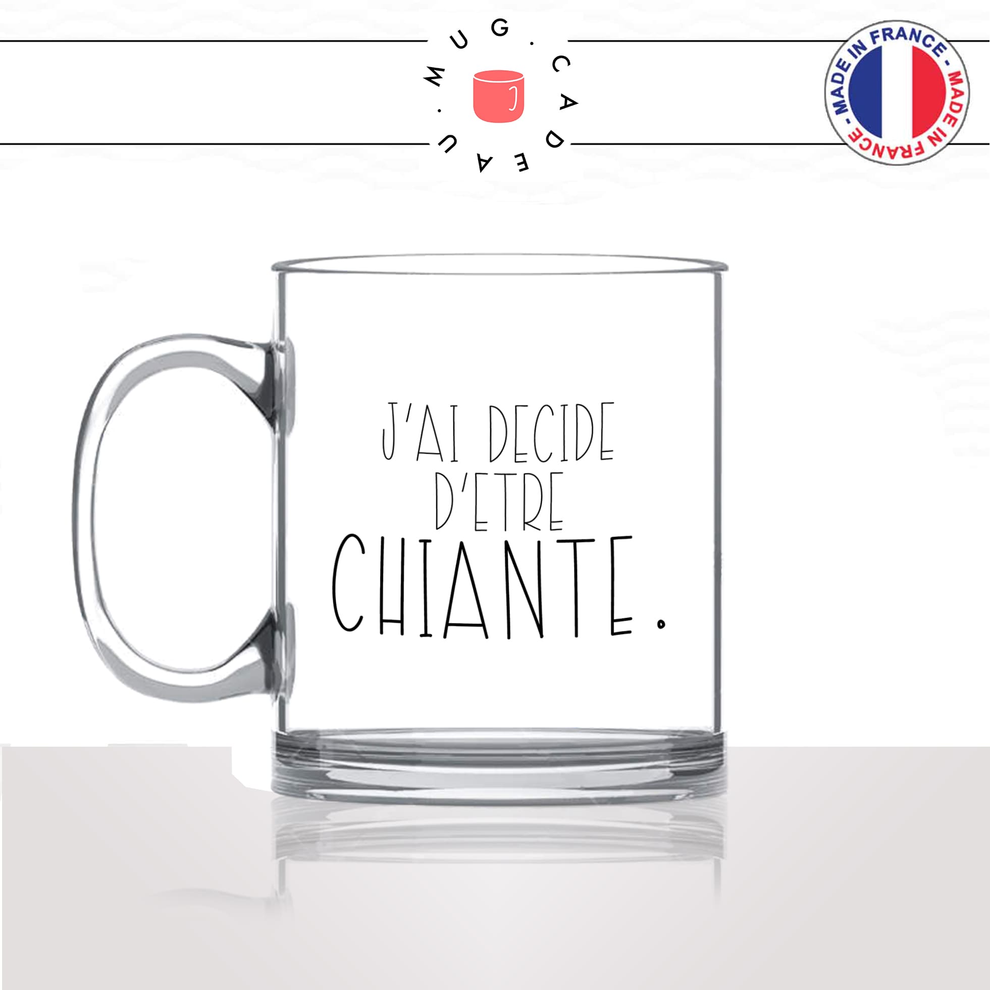 mug-tasse-en-verre-transparent-glass-jai-décidé-detre-chiante-femme-copine-collegue-couple-humour-idée-cadeau-fun-cool-café-thé-original