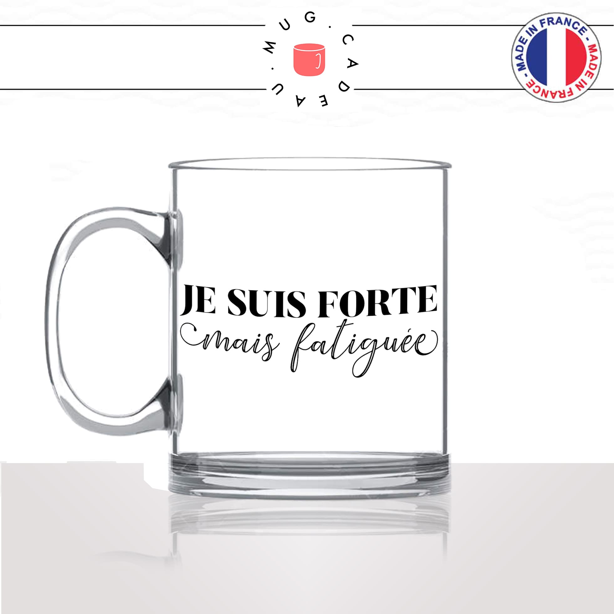 mug-tasse-en-verre-transparent-glass-je-suis-forte-mais-fatiguée-femme-copine-collegue-strong-girl-humour-idée-cadeau-fun-cool-café-thé-original