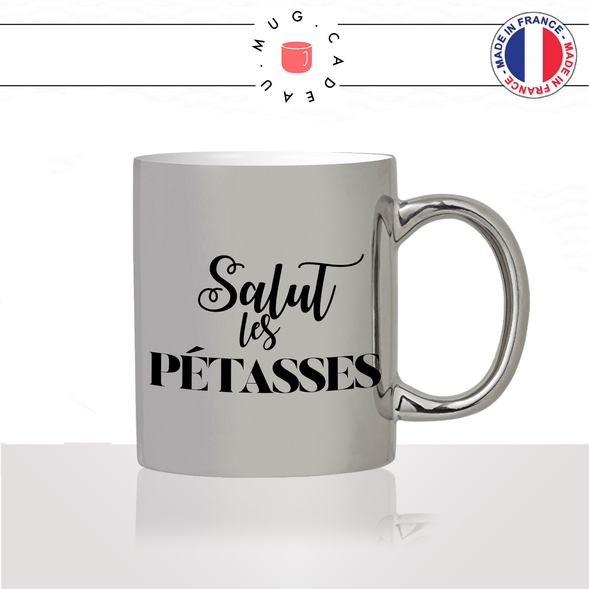mug-tasse-argent-argenté-silver-salut-les-pétasses-connasses-femme-copine-collegue-filles-humour-idée-cadeau-fun-cool-café-thé-original2-min