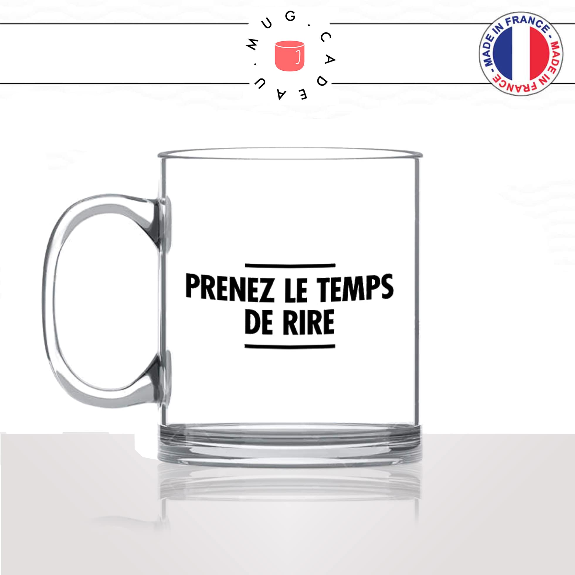 mug-tasse-en-verre-transparent-glass-prenez-le-temps-de-rire-femme-homme-copine-collegue-humour-idée-cadeau-fun-cool-café-thé-original-min