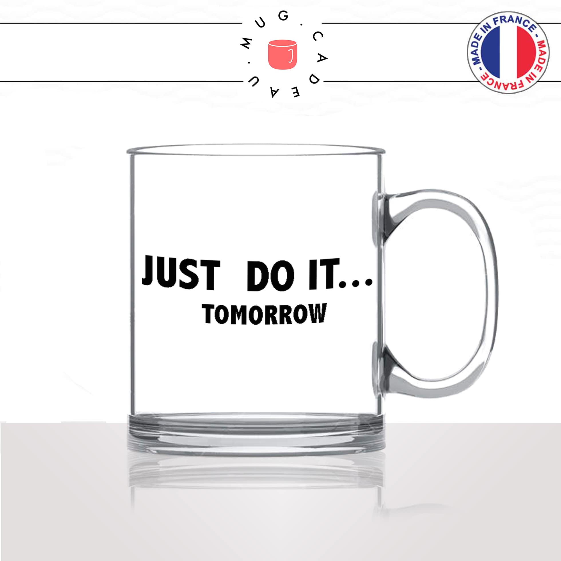 mug-tasse-en-verre-transparent-glass-just-do-it-tomorrow-flemme-week-end-motivation-sport-colleguehumour-idée-cadeau-fun-cool-café-thé2-min