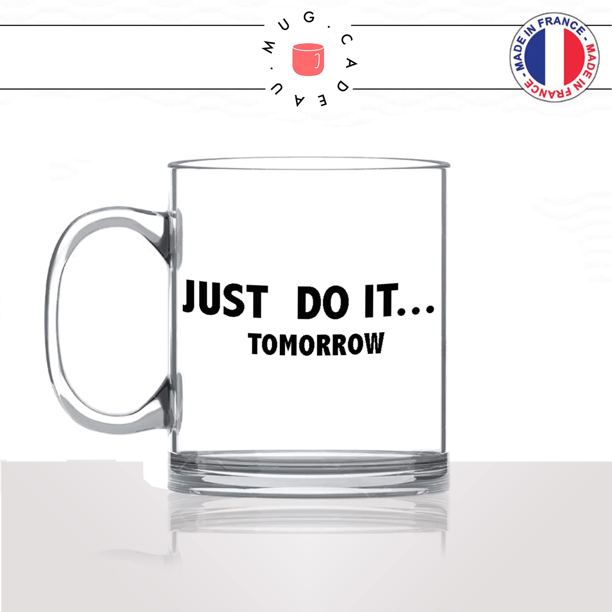 mug-tasse-en-verre-transparent-glass-just-do-it-tomorrow-flemme-week-end-motivation-sport-colleguehumour-idée-cadeau-fun-cool-café-thé-min