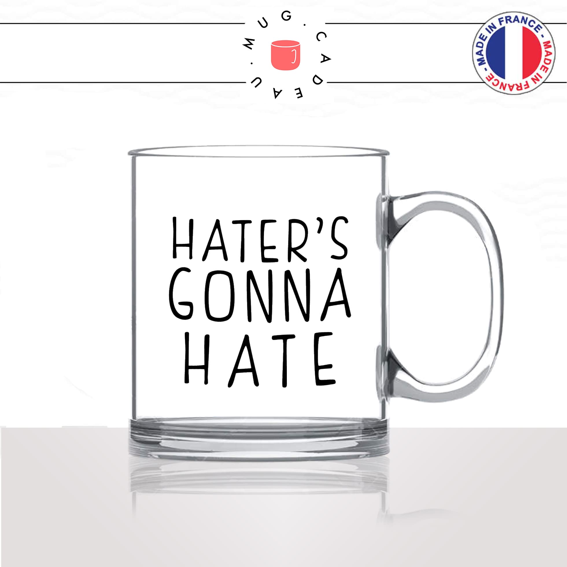 mug-tasse-en-verre-transparent-glass-haters-gonna-hate-anglais-twitter-tik-tok-resaux-sociaux-influenceur-humour-idée-cadeau-fun-cool-café-thé2