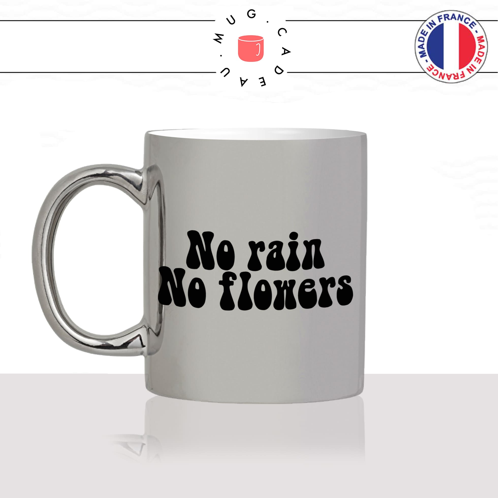 mug-tasse-argent-argenté-silver-no-rain-flowers-pluie-fleur-peace-love-citation-anglais-humour-idée-cadeau-fun-cool-café-thé