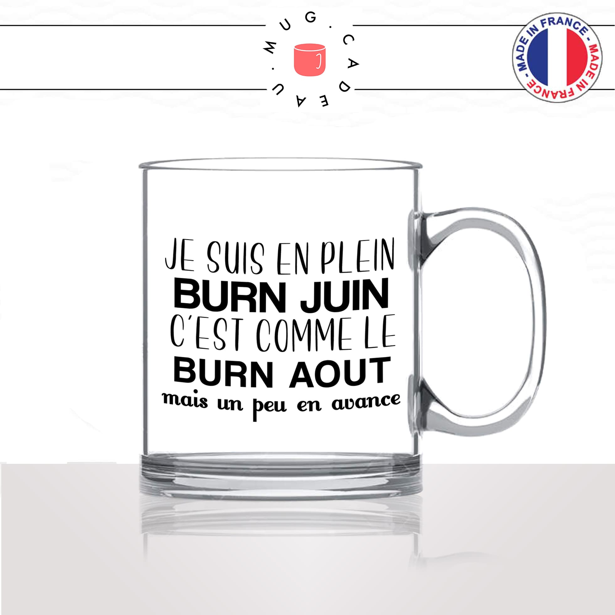 mug-tasse-en-verre-transparent-glass-burnout-burn-juin-aout-été-travail-collegue-amie-bureau-vacance-influenceur-humour-idée-cadeau-fun-cool-café-thé2