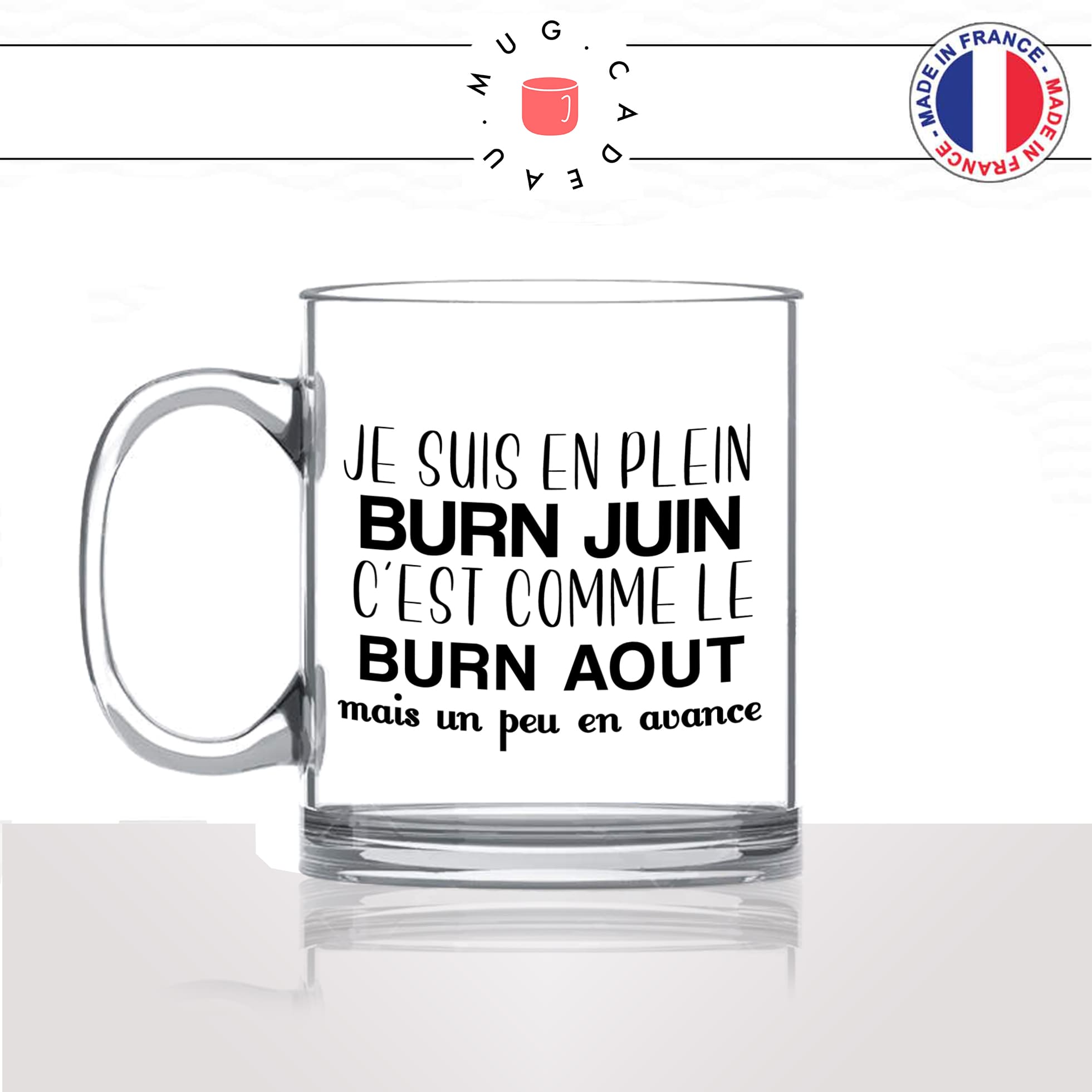 mug-tasse-en-verre-transparent-glass-burnout-burn-juin-aout-été-travail-collegue-amie-bureau-vacance-influenceur-humour-idée-cadeau-fun-cool-café-thé