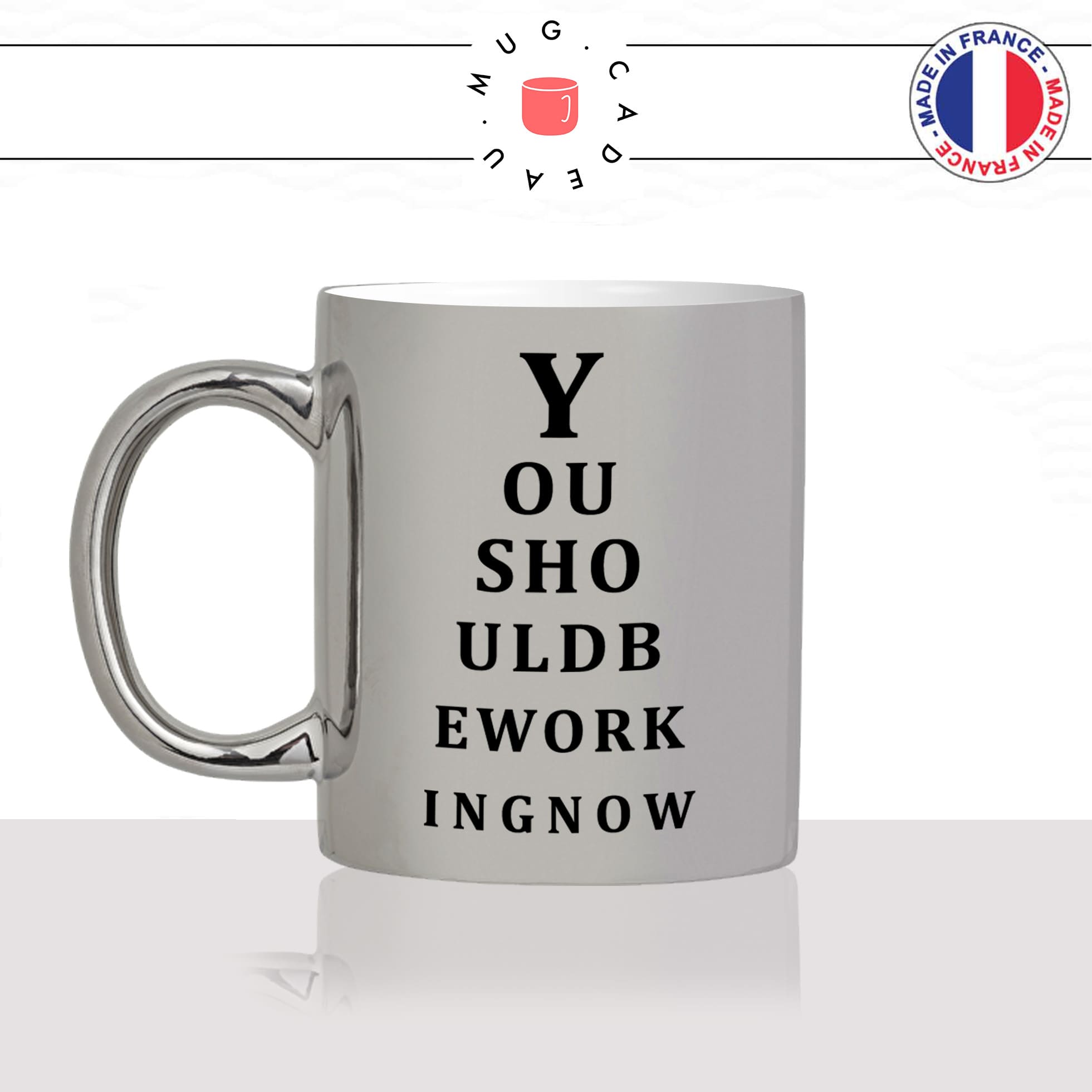 mug-tasse-argent-argenté-silver-you-should-be-working-now-bonne-vue-collegue-lunettes-myope-astigmathe-humour-idée-cadeau-fun-cool-café-thé