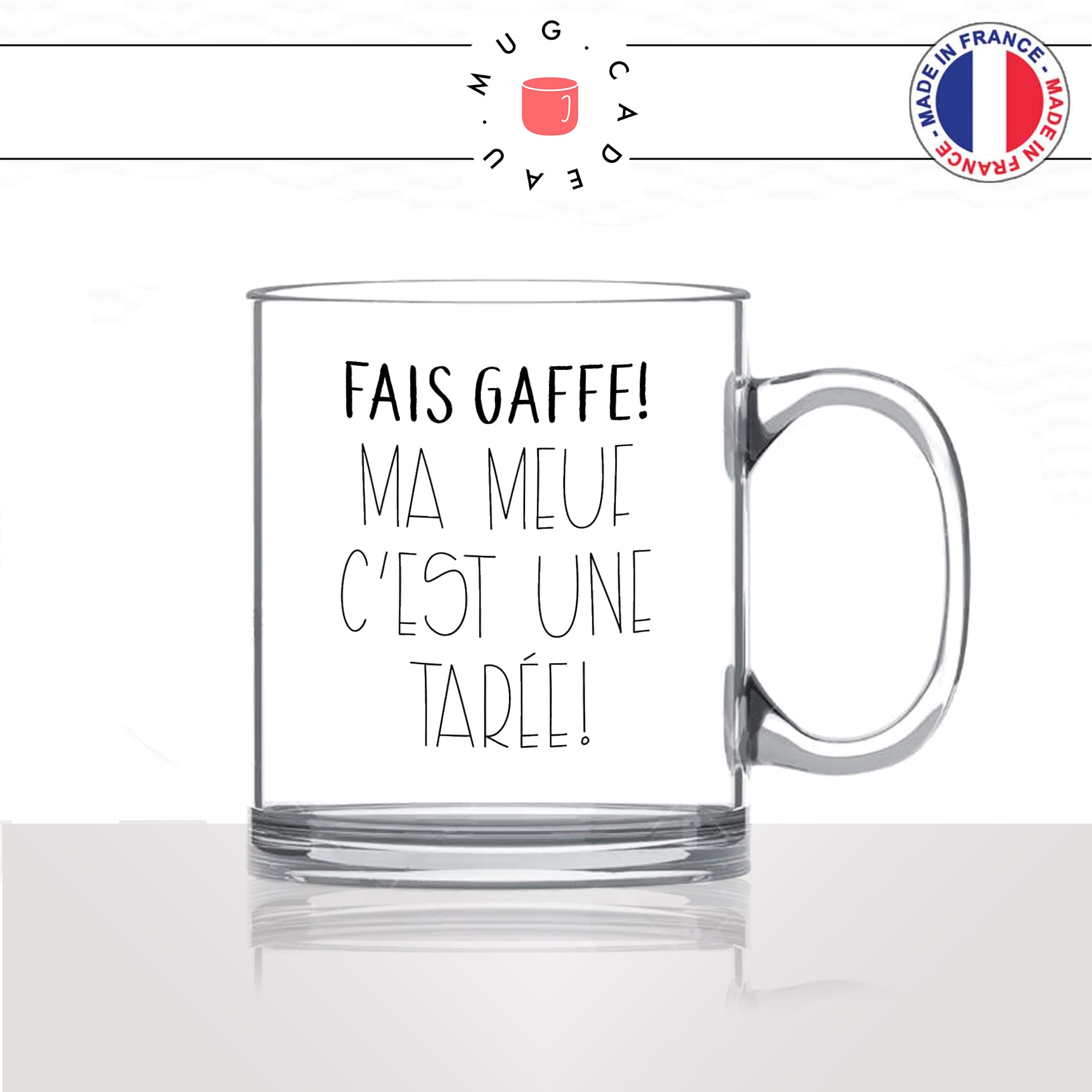 mug-tasse-en-verre-transparent-glass-fais-gaffe-ma-meuf-ces-une-tarrée-tarée-folle-couple-femme-humour-idée-cadeau-fun-cool-café-thé2
