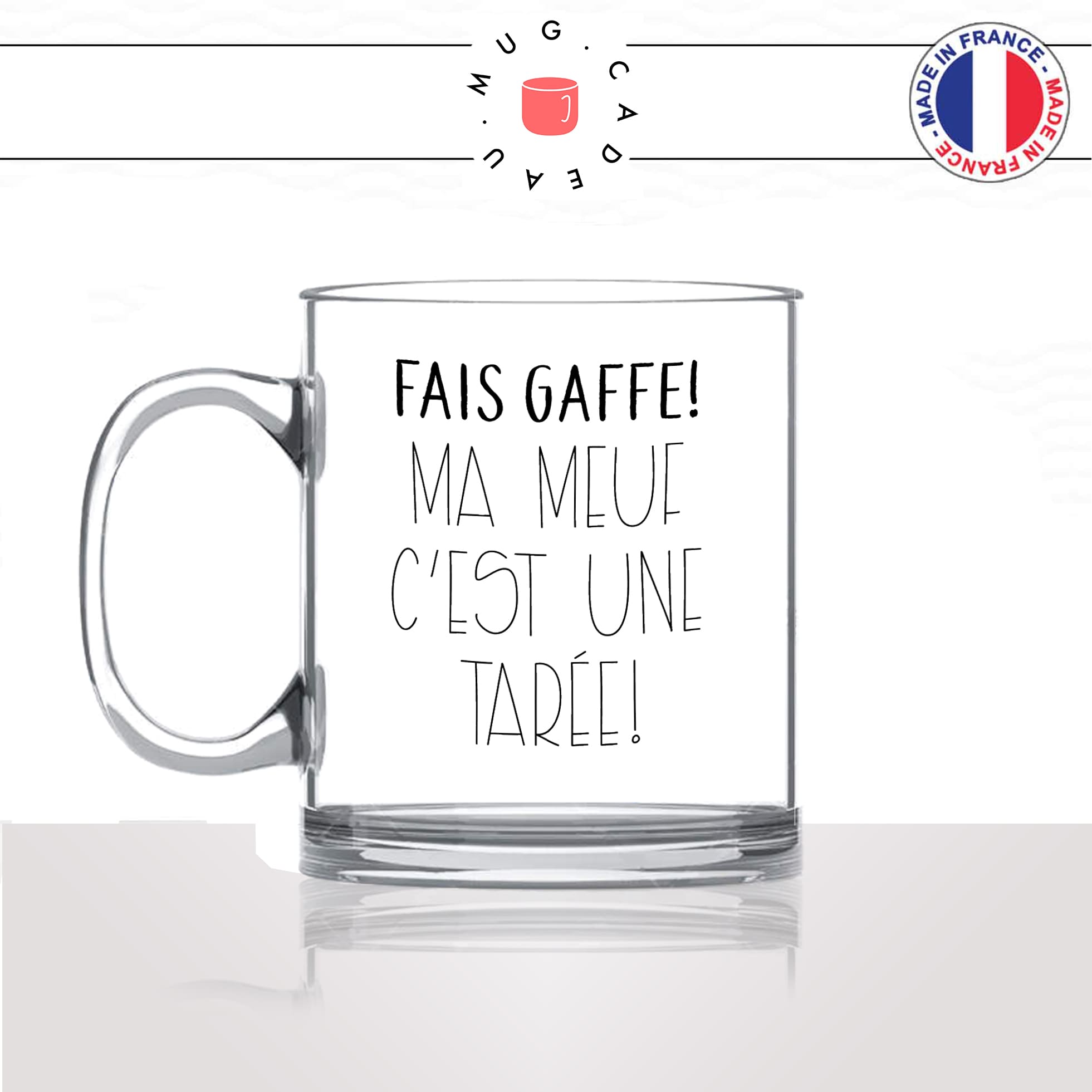 mug-tasse-en-verre-transparent-glass-fais-gaffe-ma-meuf-ces-une-tarrée-tarée-folle-couple-femme-humour-idée-cadeau-fun-cool-café-thé