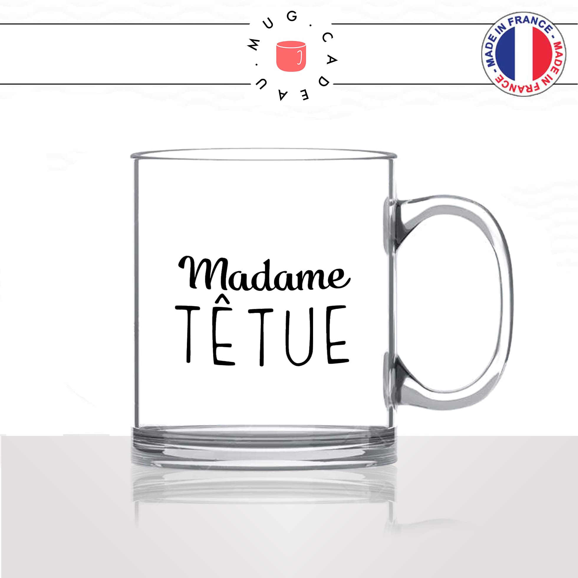 mug-tasse-en-verre-transparent-glass-femme-madame-tetue-entetée-collegue-ane-copine-humour-idée-cadeau-fun-cool-café-thé2