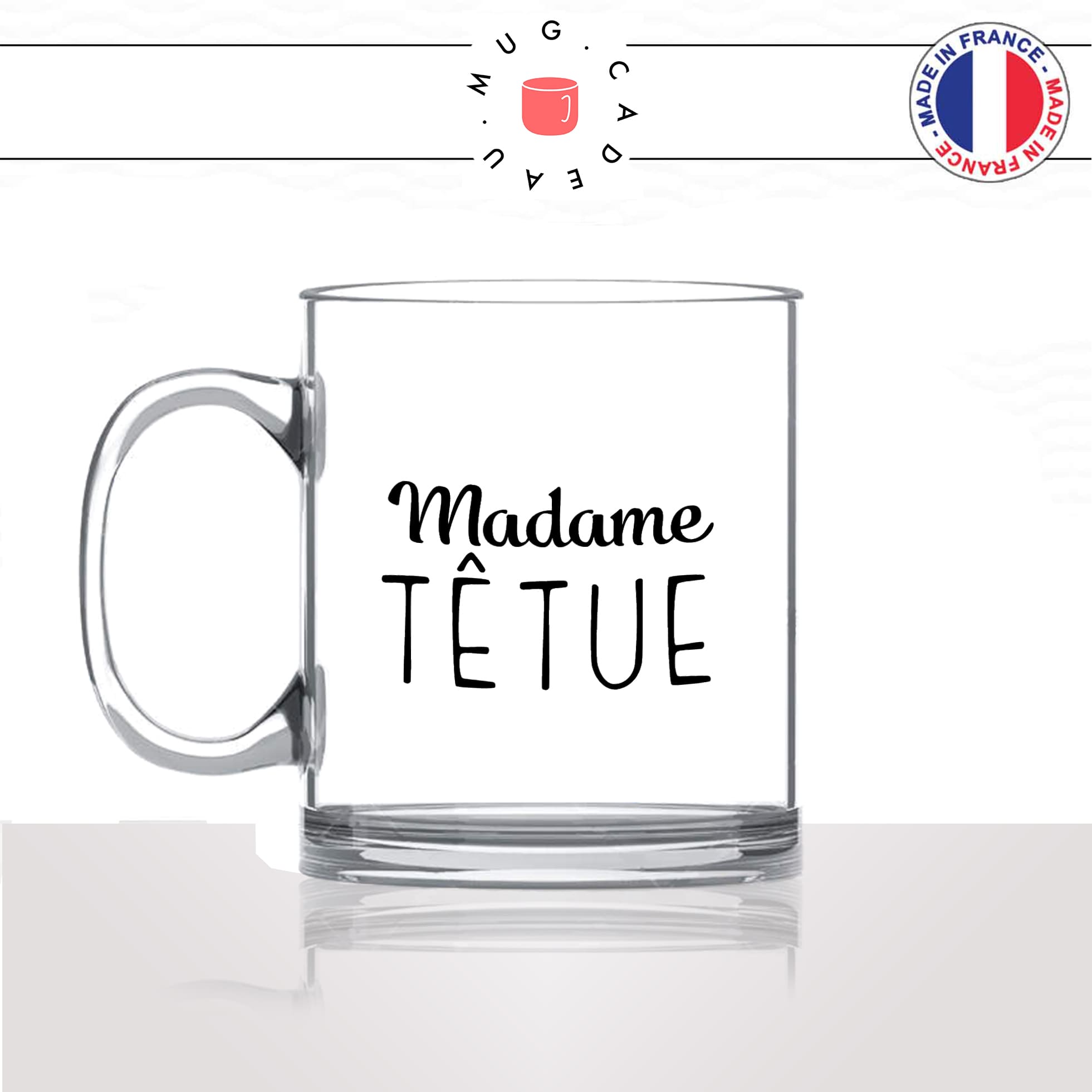 mug-tasse-en-verre-transparent-glass-femme-madame-tetue-entetée-collegue-ane-copine-humour-idée-cadeau-fun-cool-café-thé
