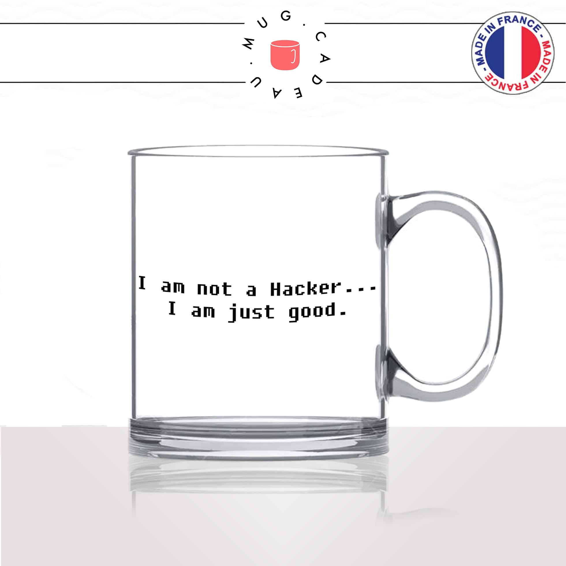 mug-tasse-en-verre-transparent-glass-geek-im-not-a-hacker-im-just-good-internet-gamer-gaming-original-idée-cadeau-fun-cool-café-thé2