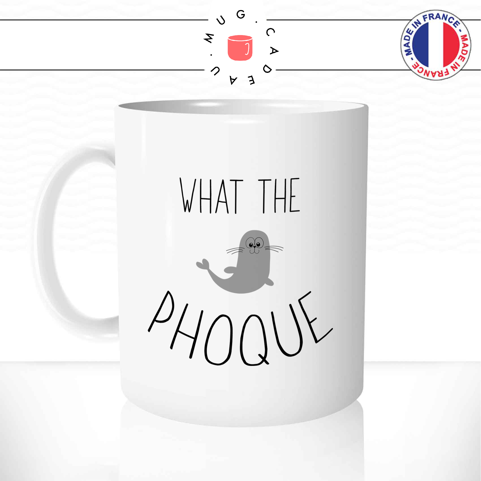 Mug What The Phoque