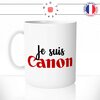 mug-tasse-blanc-unique-je-suis-canon-belle-sexy-bombasse-homme-femme-parodie-humour-fun-cool-idée-cadeau-original-personnalisé
