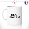 mug-tasse-blanc-unique-meme-ben-voyons-eric-zemmour-homme-femme-humour-fun-cool-idée-cadeau-original-personnalisé