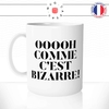 mug-tasse-blanc-unique-oh-comme-c'est-bizarre-meme-eric-zemmour-homme-femme-humour-fun-cool-idée-cadeau-original-personnalisé